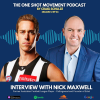 Season 12 One Shot Movement Podcast - INTERVIEW WITH NICK MAXWELL - Former Australian Football League Player - Collingwood (1).png